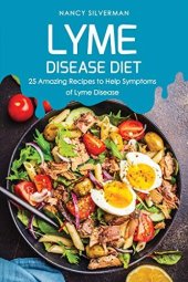 book Lyme Disease Diet: 25 Amazing Recipes to Help Symptoms of Lyme Disease