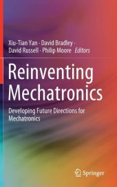 book Reinventing Mechatronics: Developing Future Directions for Mechatronics