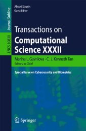 book Transactions on Computational Science XXXII: Special Issue on Cybersecurity and Biometrics (Lecture Notes in Computer Science Book 10830)