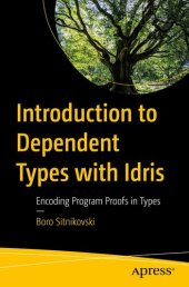 book Introduction to Dependent Types with Idris: Encoding Program Proofs in Types