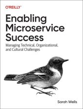 book Enabling Microservice Success: Managing Technical, Organizational, and Cultural Challenges