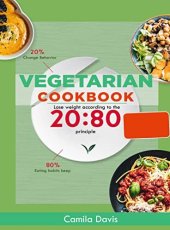 book Vegetarian Diet Cookbook: Lose weight according to the 20:80 principle