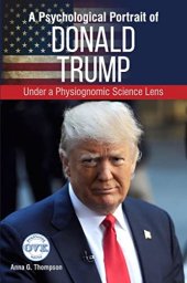 book A Psychological Portrait of Donald Trump: Under a Physiognomic Science Lens