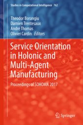 book Service Orientation in Holonic and Multi-Agent Manufacturing: Proceedings of SOHOMA 2017 (Studies in Computational Intelligence Book 762)