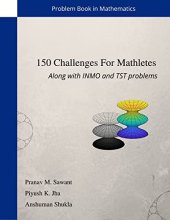 book 150 Challenges for Mathletes : Along with INMO and TST problems