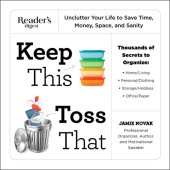 book Keep This Toss That: Unclutter Your Life to Save Time, Money, Space, and Sanity