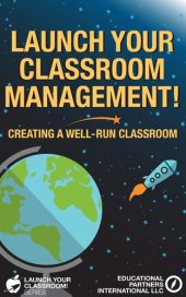 book Launch Your Classroom Management!: Creating a Well-Run Classroom (Launch Your Classroom! Book 2)