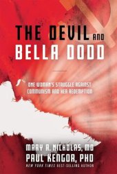 book The Devil and Bella Dodd: One Woman's Struggle Against Communism and Her Redemption