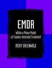 book EMDR Within a Phase Model of Trauma-Informed Treatment (Maltreatment, Trauman, and Interpersonal Aggression)