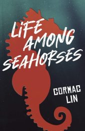 book Life Among Seahorses: A Dystopian Exploration of Culture and Gender Identity