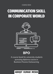 book Communication Skill in Corporate World of Business: A comprehenshive book. (Diploma in Business Process Outsourcing (BPO))