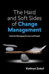 book The Hard and Soft Sides of Change Management: Tools for Managing Process and People