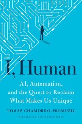 book I, Human: AI, Automation, and the Quest to Reclaim What Makes Us Unique