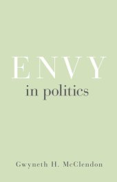 book Envy in Politics (Princeton Studies in Political Behavior, 5)