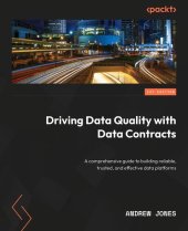 book Driving Data Quality with Data Contracts: A comprehensive guide to building reliable, trusted, and effective data platforms