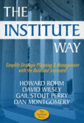 book The Institute Way: Simplify Strategic Planning and Management with the Balanced Scorecard