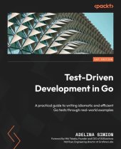 book Test-Driven Development in Go: A practical guide to writing idiomatic and efficient Go tests through real-world examples