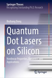 book Quantum Dot Lasers on Silicon: Nonlinear Properties, Dynamics, and Applications (Springer Theses)