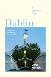 book Dublin: A Writer's City (Imagining Cities)