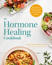 book The Hormone Healing Cookbook: 80+ Recipes to Balance Hormones and Treat Fatigue, Brain Fog, Insomnia, and More