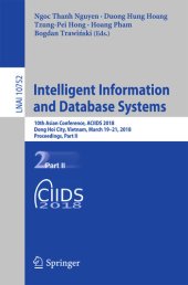 book Intelligent Information and Database Systems: 10th Asian Conference, ACIIDS 2018, Dong Hoi City, Vietnam, March 19-21, 2018, Proceedings, Part II (Lecture Notes in Computer Science Book 10752)