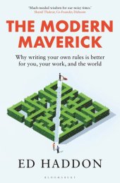 book The Modern Maverick: Why writing your own rules is better for you, your work and the world