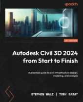 book Autodesk Civil 3D 2024 from Start to Finish: A practical guide to civil infrastructure design, modeling, and analysis