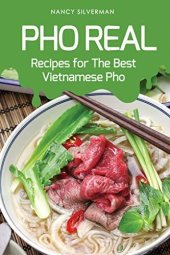 book Pho Real: Recipes for The Best Vietnamese Pho