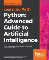 book Python: Advanced Guide to Artificial Intelligence: Expert machine learning systems and intelligent agents using Python