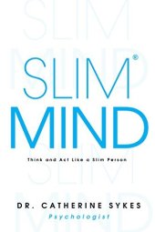 book Slim Mind: Think and Act Like a Slim Person (Zenitude Coaching Book 1)