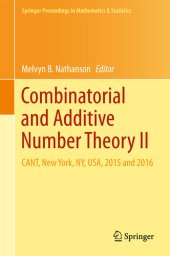 book Combinatorial and Additive Number Theory II: CANT, New York, NY, USA, 2015 and 2016 (Springer Proceedings in Mathematics & Statistics Book 220)