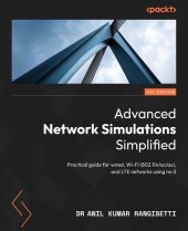 book Advanced Network Simulations Simplified: Practical guide for wired, Wi-Fi (802.11n/ac/ax), and LTE networks using ns-3