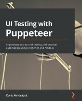 book UI Testing with Puppeteer: Implement end-to-end testing and browser automation using JavaScript and Node.js