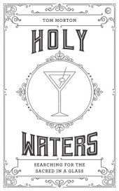 book Holy Waters: Searching for the sacred in a glass