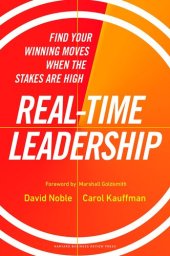 book Real-Time Leadership: Find Your Winning Moves When the Stakes Are High