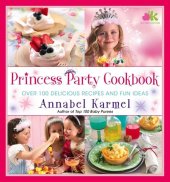 book Princess Party Cookbook: Over 100 Delicious Recipes and Fun Ideas