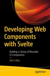 book Developing Web Components with Svelte: Building a Library of Reusable UI Components