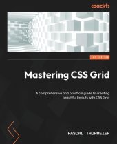 book Mastering CSS Grid: A comprehensive and practical guide to creating beautiful layouts with CSS Grid