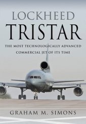 book Lockheed TriStar: The Most Technologically Advanced Commercial Jet of Its Time