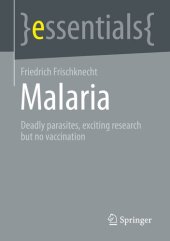 book Malaria: Deadly parasites, exciting research and no vaccination (essentials)