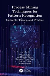 book Process Mining Techniques for Pattern Recognition: Concepts, Theory, and Practice