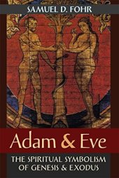 book Adam & Eve: The Spiritual Symbolism of Genesis & Exodus