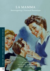 book La Mamma: Interrogating a National Stereotype (Italian and Italian American Studies)