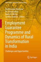 book Employment Guarantee Programme and Dynamics of Rural Transformation in India: Challenges and Opportunities (India Studies in Business and Economics)
