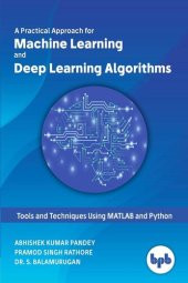 book Machine Learning and Deep Learning Algorithms: Tools and Techniques Using MATLAB and Python