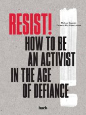 book Resist!: How to Be an Activist in the Age of Defiance