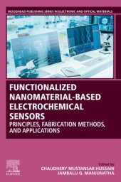 book Functionalized Nanomaterial-Based Electrochemical Sensors: Principles, Fabrication Methods, and Applications (Woodhead Publishing Series in Electronic and Optical Materials)