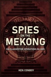 book Spies on the Mekong: CIA Clandestine Operations in Laos