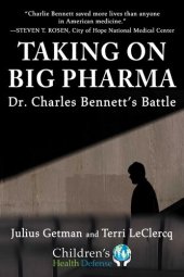 book Taking On Big Pharma: Dr. Charles Bennett's Battle (Children’s Health Defense)