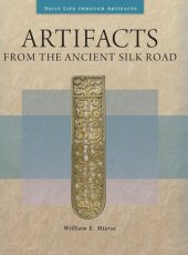 book Artifacts from the Ancient Silk Road (Daily Life through Artifacts)